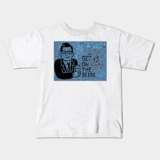 Get on the Beers with Dan Andrews Kids T-Shirt